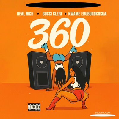360 (feat. Kwame Ebuburokosua & Gucci Clerf) - Single