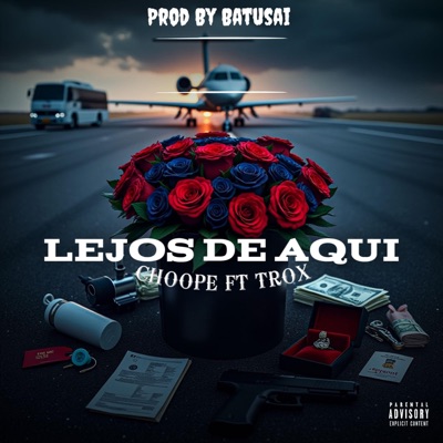 Lejos De Aquí (feat. Choope & TROX) - Single