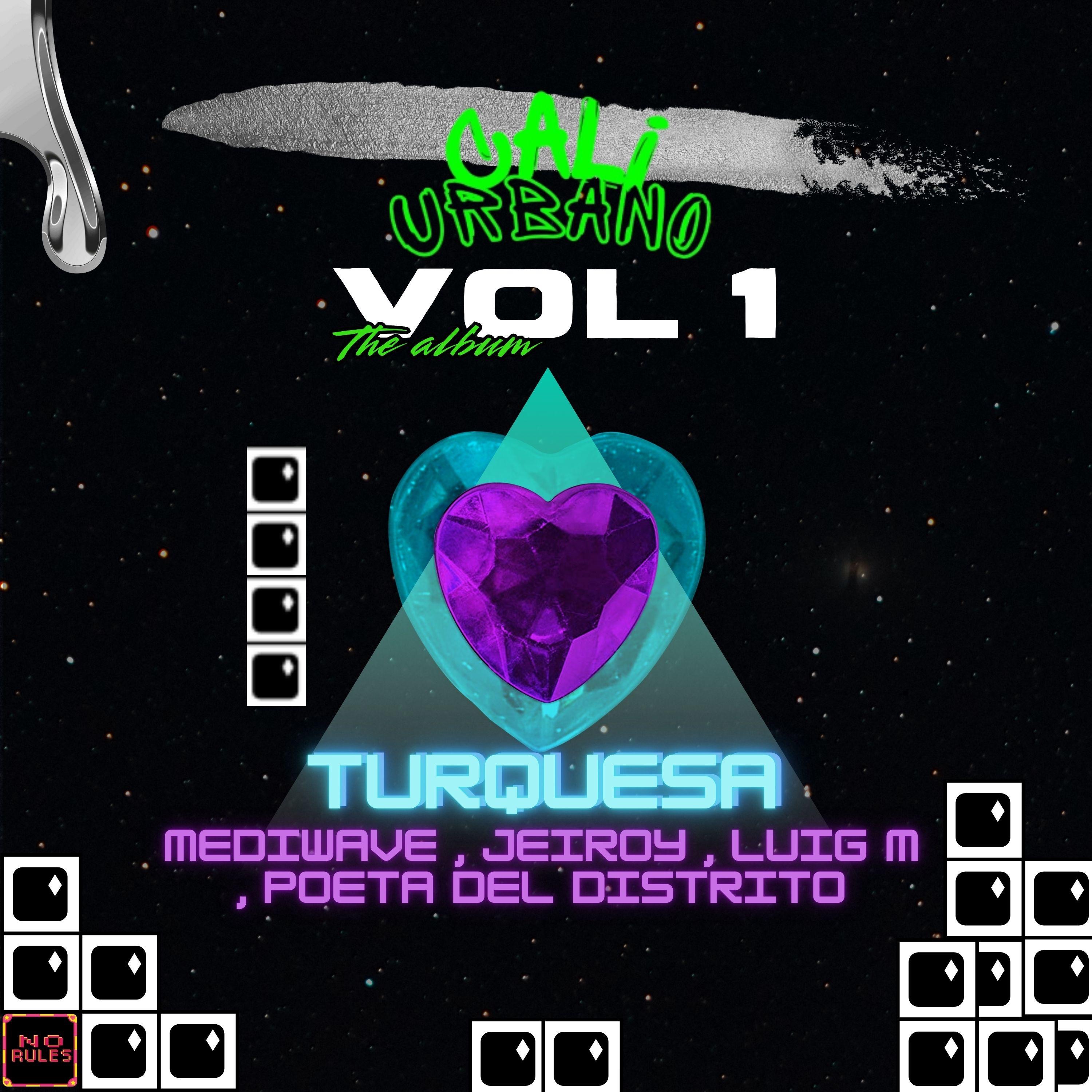 TURQUESA (Vol.1) (feat. Jeiroy, Luig-M, Poeta del distrito & Mediwave) - Single by Caliurbano album cover
