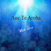 Aue Te Aroha (Remix)