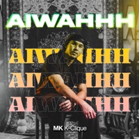 AIWAHHH - Single - MK K-Clique
