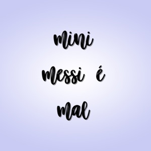 Mini Messi É Mal