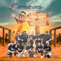 Uma Nova História (feat. Daniel Renovado) - Single - Grupo Toda Honra