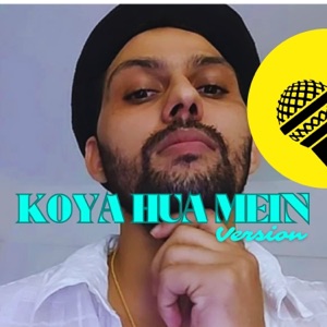 Koya Hua Mein Version