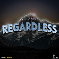 Regardless (feat. RichkidTheDJ) - Single - Skillamax