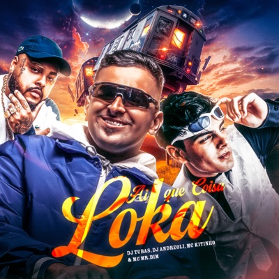 Ai Que Coisa Loka (feat. MC Mr Bim) - Single