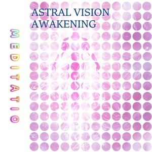 Astral Vision Awakening
