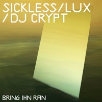 Bring Ihn Ran - Single - Sickless, LUX & DJ Crypt