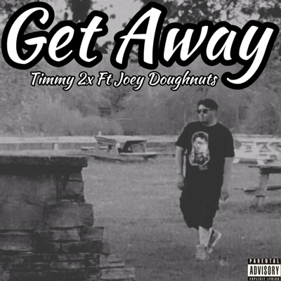Get Away (feat. Joey Doughnuts) - Single