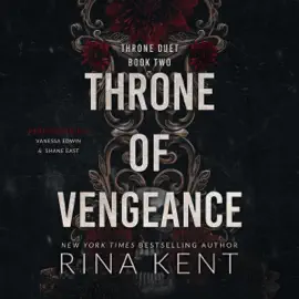 Throne of Vengeance: An Arranged Marriage Mafia Romance (Throne Duet, Book 2) (Unabridged)