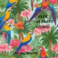 Keep The Party Going