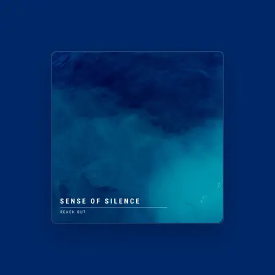 Poslechněte si interpreta Sense of Silence, sledujte hudební videa, přečtěte si životopis, podívejte se na data turné a další informace.