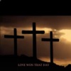 Love Won That Day