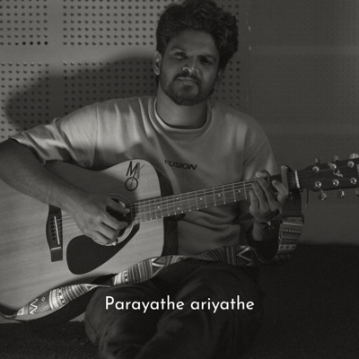 Parayathe ariyathe (Accoustic Version) - Single