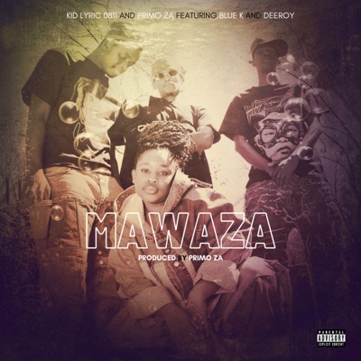 Mawaza (feat. Blue K & DeeRoy) - Single