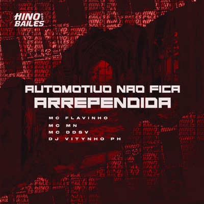 Automotivo Não Fica Arrependida (feat. MC Flavinho) - Single