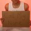 CALL MY NAME