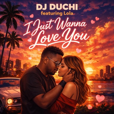 I Just Wanna Love You (feat. Lola) - Single