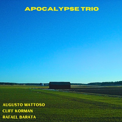 Apocalypse Trio (feat. Cliff Korman & Rafael Barata)