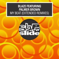 My Beat (feat. Palmer Brown) [Extended Remixes] - Single - Blaze