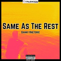 Same As The Rest - Single - Danny Rhetoric