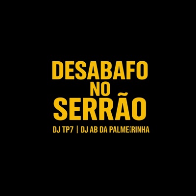 DESABAFO NO SERRÃO FININHA (feat. DJ AB DA PALMEIRINHA) - Single