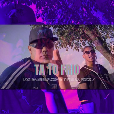 Ta To Frío (feat. tirri la roca) - Single