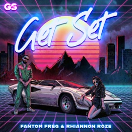 Get Set (Extended Mix) Fantom Freq & Rhiannon Roze