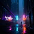 Between Buildings