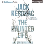 The Haunted Life: And Other Writings (Unabridged) - Jack Kerouac