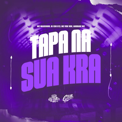 Tapa na Sua Kra (feat. Mc Vuk Vuk & Andrade Mc) - Single