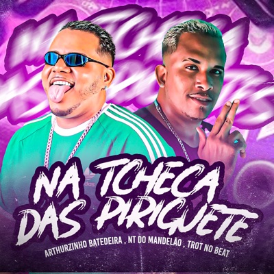Na Tcheca das Piriguete (feat. Nt do Mandelão) - Single