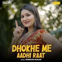 Dhokhe Me Aadhi Raat - Single - Ramdhan Gurjar