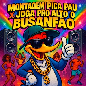 Montagem do Pica Pau X Joga pro Alto o Busanfão