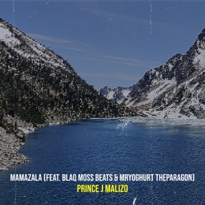 Mamazala (feat. Blaq Moss Beats & MrYoghurt TheParagon)