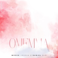 Omemma (feat. Moses Joshua) - Single - Daniel Ojo