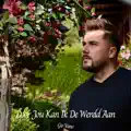 Door Jou Kan Ik De Wereld Aan