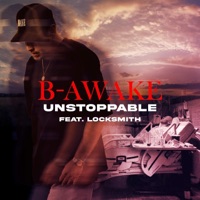 Unstoppable (feat. Locksmith) - Single - B-Awake