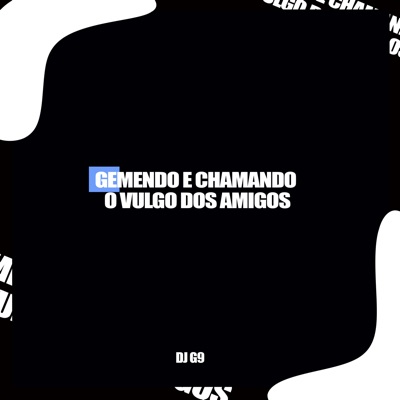 Gemendo e Chamando o Vulgo dos Amigos - Single
