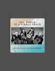 聆聽 Silver Sands Guitar Quartet、觀看音樂影片、閱讀小傳、查看巡演日期等！