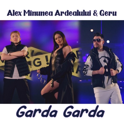 Alex Minunea Ardealului & Geru - Garda Garda