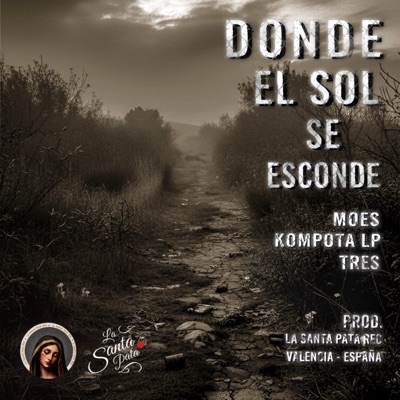 Donde El Sol Se Esconde (feat. Kompota Lp & Tr3s) - Single
