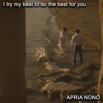 APRIA NONO - I try my best to do the best for you