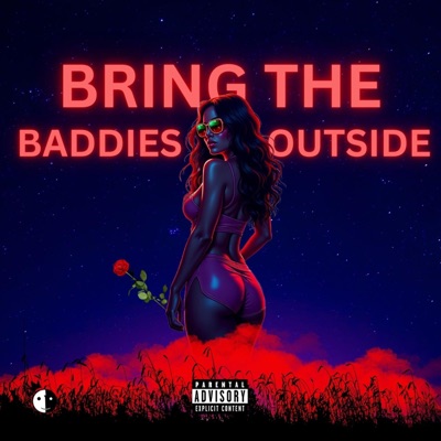 Bring the Baddies Outside - Single
