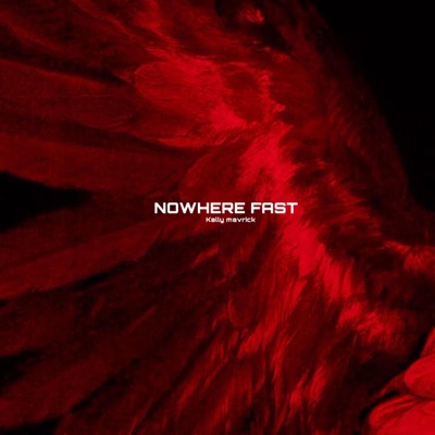 NOWHERE FAST - Single