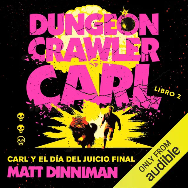 Carl y el día del juicio final (Narración en Español Neutro): Dungeon Crawler Carl, Libro 2 (Unabridged)