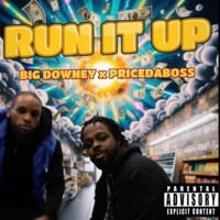 Run It Up (feat. Big Downey) - Single - Price Da Boss