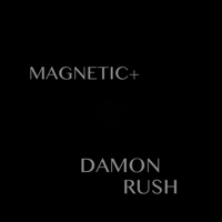 Magnetic+ - Single - Damon Rush