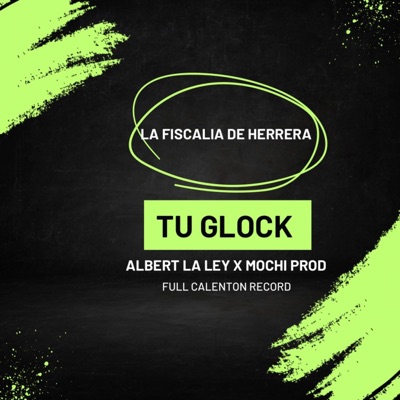 Tu Glock (feat. Albert la ley & MONCHI produciendo) - Single