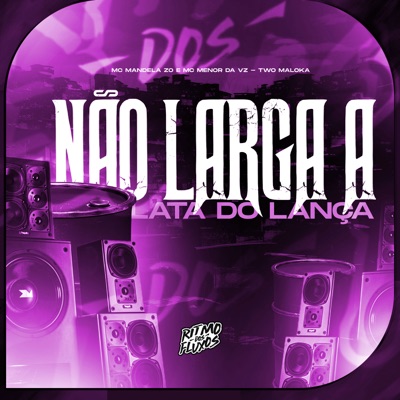 Não Larga a Lata do Lança - Single